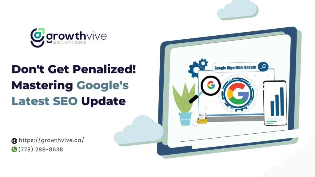 Don’t Get Penalized! Mastering Google’s Latest SEO Update