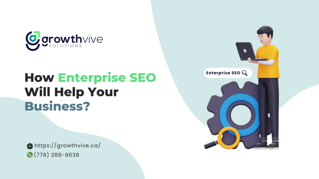 How Enterprise SEO Will Help Your Business?