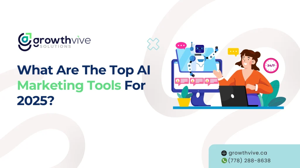 What Are The Top AI Marketing Tools For 2025?